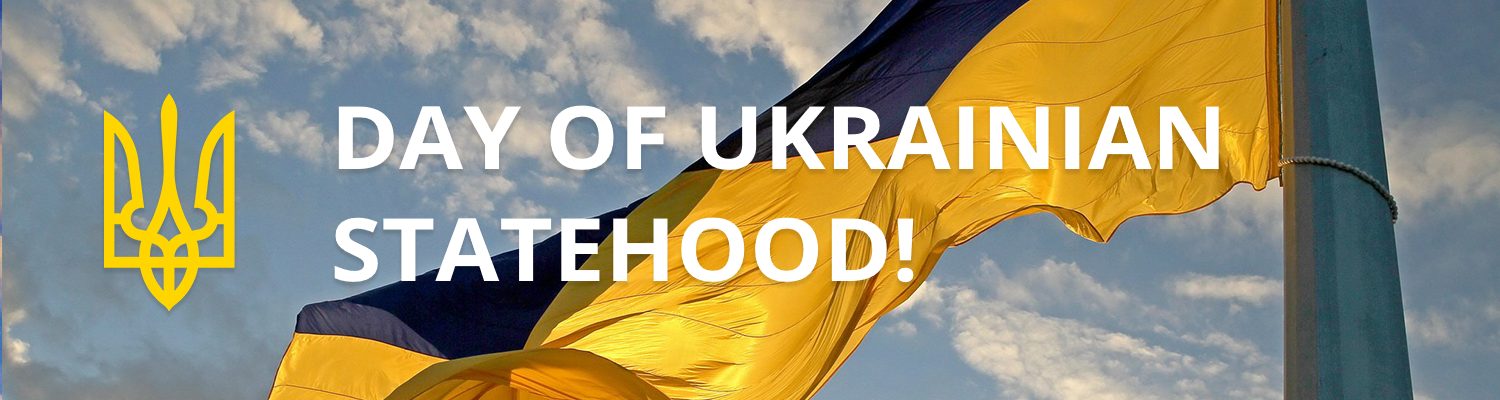 HAPPY DAY OF UKRAINIAN STATEHOOD!