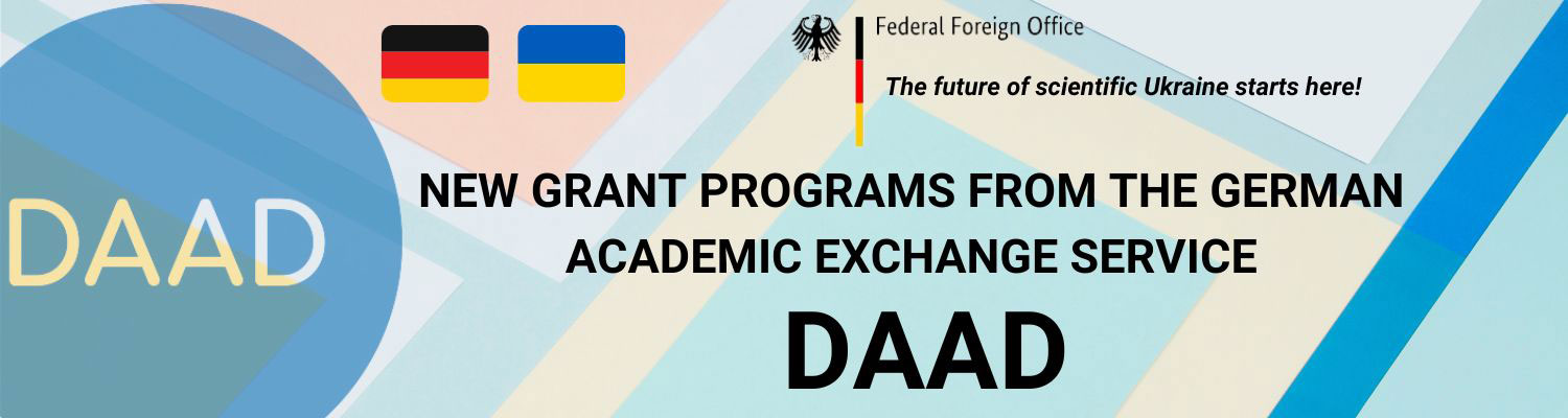 THE GERMAN ACADEMIC EXCHANGE SERVICE (DAAD) OFFERS NEW GRANT PROGRAMS FOR UKRAINIAN RESEARCHERS!