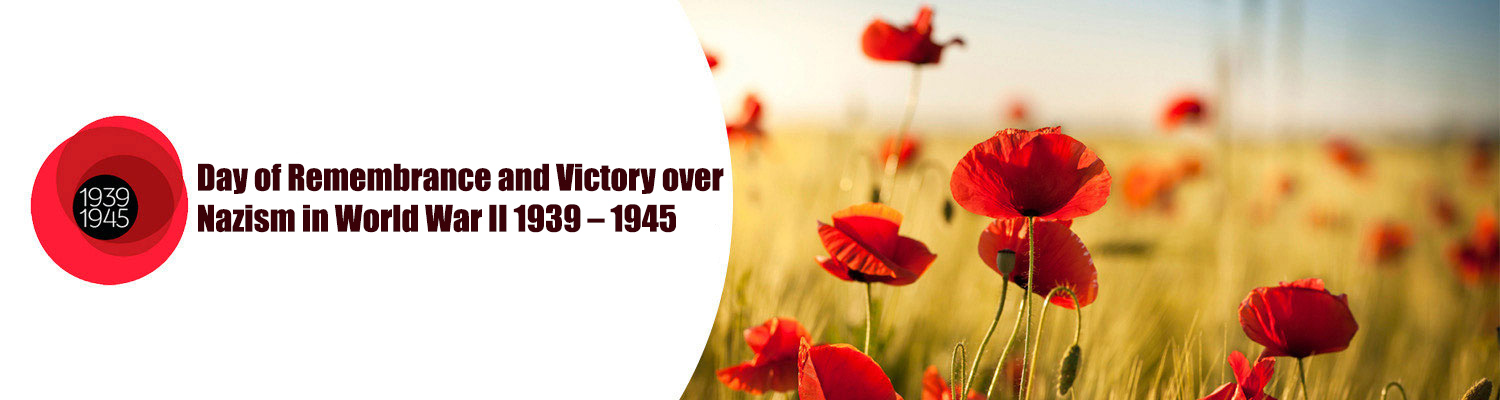 DAY OF REMEMBRANCE AND VICTORY OVER NAZISM IN WORLD WAR II 1939 – 1945