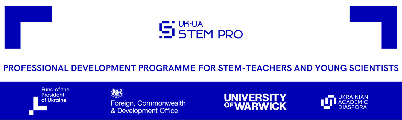 UK-UA STEM PRO: PROFESSIONAL DEVELOPMENT PROGRAMME FOR STEM-TEACHERS AND YOUNG SCIENTISTS
